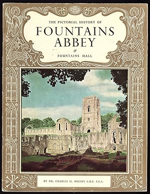THE PICTORIAL HISTORY OF FOUNTAINS ABBEY & FOUNTAINS HALL (PITKIN "PRIDE OF BRITAIN" BOOKS)