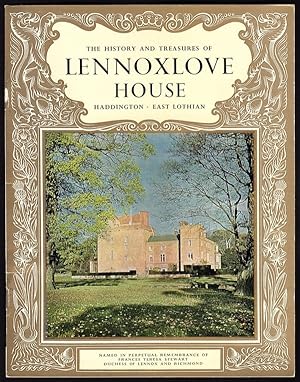THE HISTORY AND TREASURES OF LENNOXLOVE HOUSE, HOME OF THE DUKE OF HAMILTON: HADDINGTON, EAST LOT...
