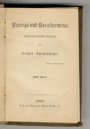 Parerga und Paralipomena: kleine philosophische Schriften.