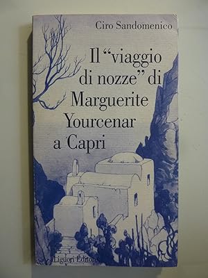 Il "viaggio di nozze" di Marguerite Yourcenar a Capri
