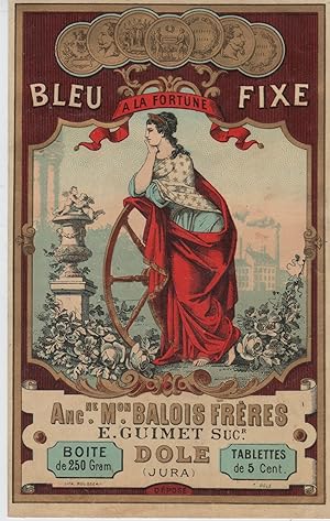 "BLEU FIXE A LA FORTUNE/ BALOIS FRÈRES DÔLE" Etiquette-chromo originale (entre 1890 et 1900)