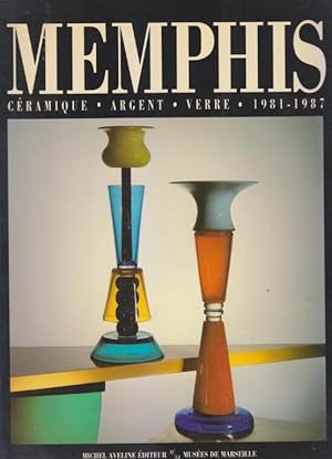 Memphis. Céramique. Argent. Verre 1981-1987