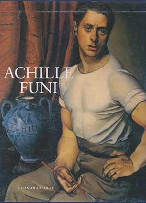 Achille Funi. Catalogo Ragionato dei dipinti. Catalogo Ragionato dei cartoni