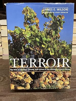 Terroir: The Role of Geology, Climate, and Culture in the Making of French Wines