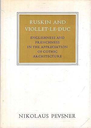 Ruskin and Viollet-le-Duc: Englishness and Frenchness in the appreciation of Gothic architecture ...