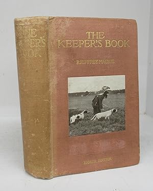 The Keeper's Book: A Guide to the Duties of a Gamekeeper