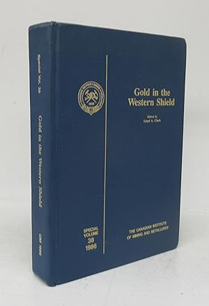 Gold in the Western Shield: Proceedings of the symposium held in Saskatoon, September 1985