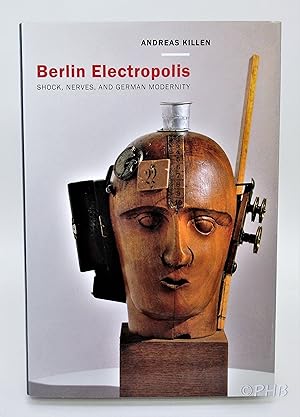 Berlin Electropolis: Shock, Nerves, and German Modernity