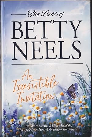The Best of Betty Neels : An Irresistible Invitation Containing : A little Moonlight; An Apple fr...