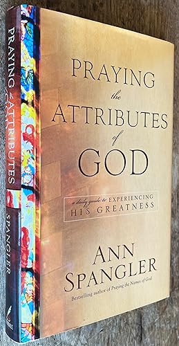 Praying the Attributes of God; Daily Meditations on Knowing and Experiencing God