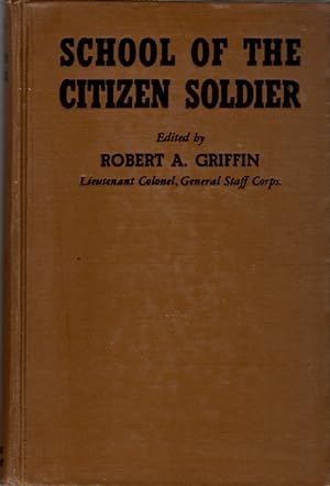 School of the Citizen Soldier: Adapted from the Educational Program of the Second Army, Lieutenan...