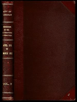 City of Lincoln Proceedings of the Education Committee April 1911 to March 1912