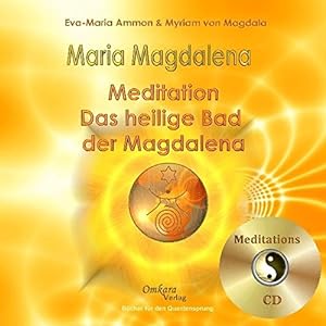 Maria Magdalena - Meditation - Das heilende, heilige Bad der Magdalena; Musik: Schandalla - Sprec...