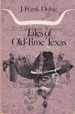 Tales of old-time Texas (The J. Frank Dobie Paperback Library)