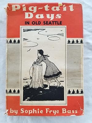 Pig-Tail Days in Old Seattle