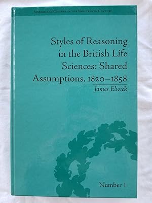 Styles of Reasoning in the British Life Sciences: Shared Assumptions, 1820-1858 Science and Cultu...