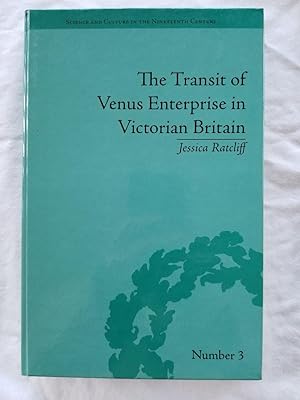The Transit of Venus Enterprise in Victorian Britain Science and Culture in the Nineteenth Centur...