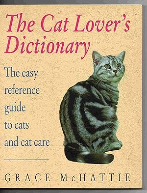 The Cat Lover's Dictionary: The Easy Reference Guide to Cats and Cat Care