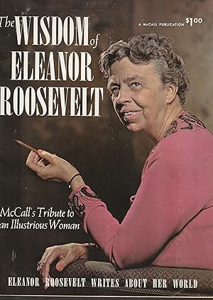 The Wisdom of Eleanor Roosevelt: McCall?s Tribute to an Illustrious Woman