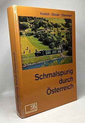 Schmalspurig durch österreich --- Krobot - Slezak - Sternhart - Zweite erweiterte Auflage