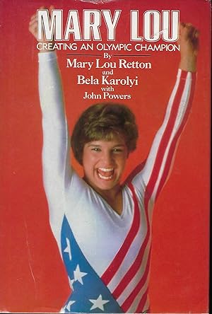 MARY LOU: CREATING AN OLYMPIC CHAMPION