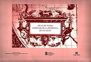 Atlas de mapas antiguos de la Península de Yucatán - Complemento del libro : Historia cartográfic...