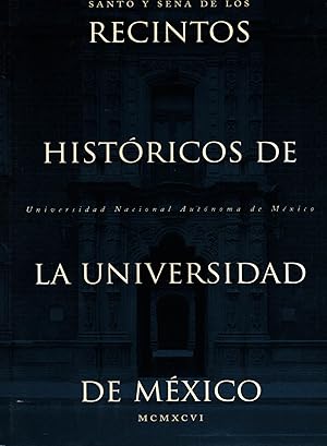 Santo y Seña de los Recintos Históricos de la Universidad de México