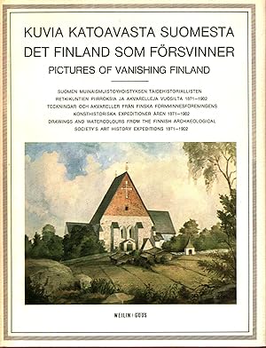 Kuvia katoavasta Suomesta = Det Finland som försvinner = Pictures of Vanishing Finland : Suomen m...
