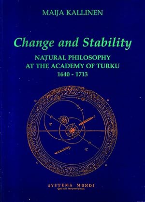 Change and Stability : Natural Philosophy at the Academy of Turku 1640 1713 : Studia Historica 51