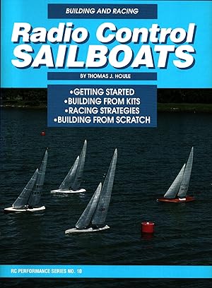 Building and Racing Radio Control Sailboats : RC Performance Series No. 10