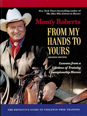 From My Hands to Yours : Lessons from a Lifetime of Training Championship Horses : The Definite G...