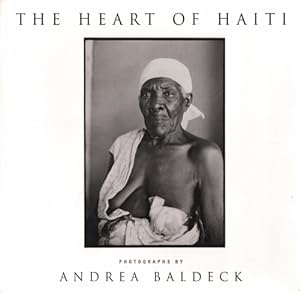 The Heart of Haiti : Photographs - signed