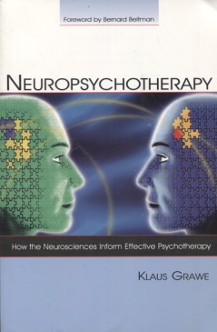 Neuropsychotherapy : How the Neurosciences Inform Effective Psychotherapy