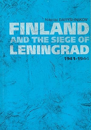 Finland and the Siege of Leningrad 1941-1944