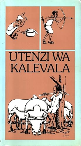 Utenzi wa Kalevala - Swahili edition of the Finnish national epic