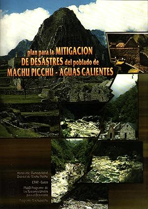 Plan para la mitigación de desastres del poblado de Machu Picchu - Aguas Calientes : Resumen