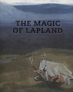 The Magic of Lapland : Lapland in Art from the 1800s to Today