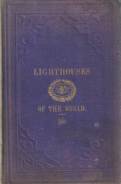 A Description and List of the Lighthouses of the World 1869 - Ninth Edition