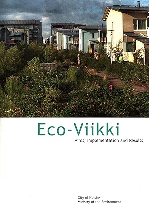 Eco-Viikki : Aims, Implementation and Results
