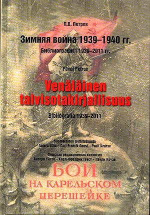 Venäläinen talvisotakirjallisuus : Bibliografia 139-2011 = Zimnyaya voyna 1939-1940 gg. : Bibliog...