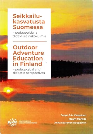 Outdoor Adventure Education in Finland : Pedagogical and Didactic Perspectives = Seikkailukasvatu...