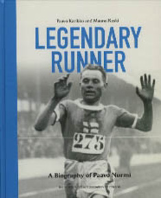 Legendary Runner : A Biography of Paavo Nurmi