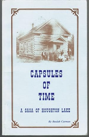 Capsules of Time : A Saga of Houghton Lake