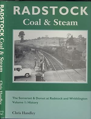 Radstock Coal and Steam - The Somerset and Dorset at Radstock and Writhlington Volume 1: History.