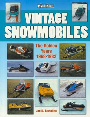 Vintage Snowmobiles: The Golden Years 1968-1982