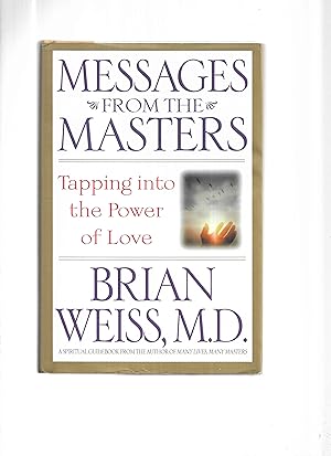 MESSAGES FROM THE MASTERS: Tapping Into The Power Of Love