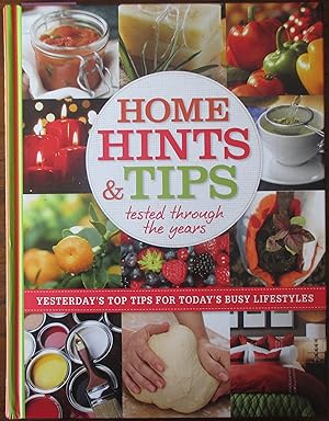 Home Hints & Tips Tested Through the Years: Yesterday's Top Tips for Today's Busy Lifestlyes (Rea...
