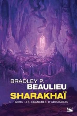 Sharakhaï Tome 4 : sous les branches d'Adicharas