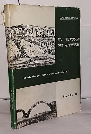 Gli etruschi del viterbese Scavi disegni foto e studi editi e inediti. Vol. II