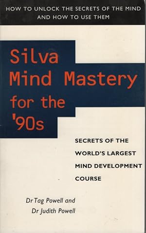 Silva Mind Mastery for the 90s: Secrets of the World's Largest Mind Development Course